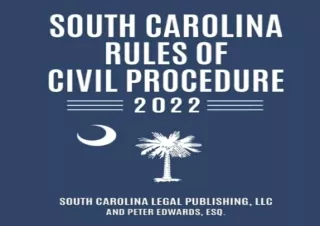 PDF South Carolina Rules of Civil Procedure 2022: Complete Rules in Effect as of