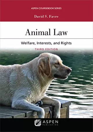 Download [PDF] Animal Law: Welfare Interests and Rights (Aspen Coursebook Series)