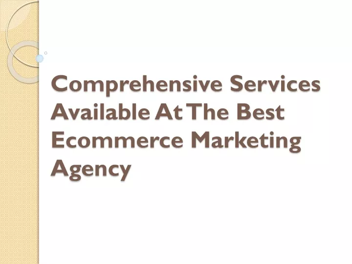 comprehensive services available at the best ecommerce marketing agency