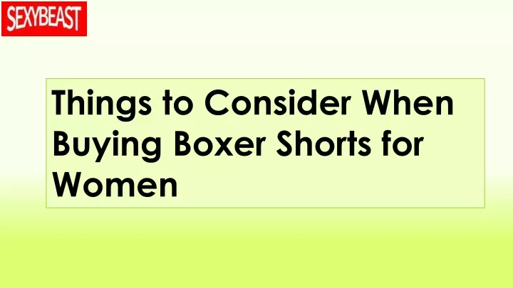 things to consider when buying boxer shorts
