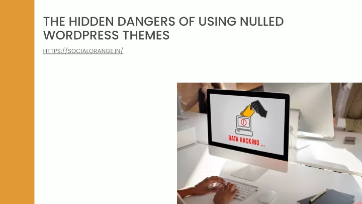 the hidden dangers of using nulled wordpress