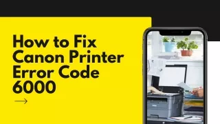 How To Remove Canon 6000 Error Code Issue - Fix It