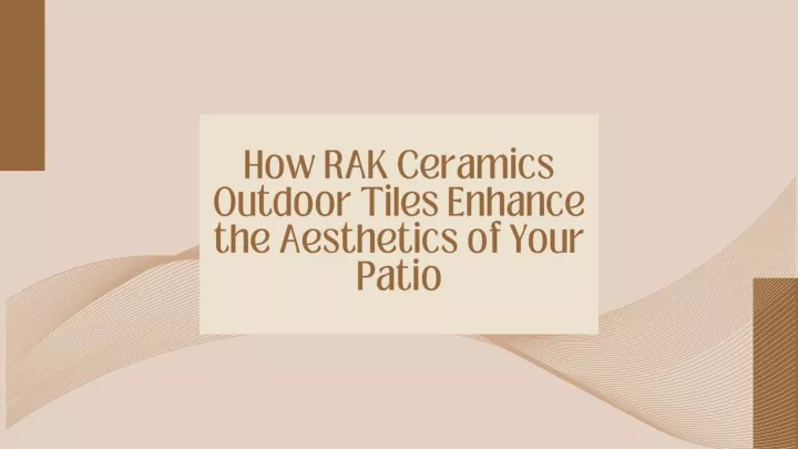 how rak ceramics outdoor tiles enhance