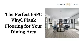 The Perfect ESPC Vinyl Plank Flooring for Your Dining Area!