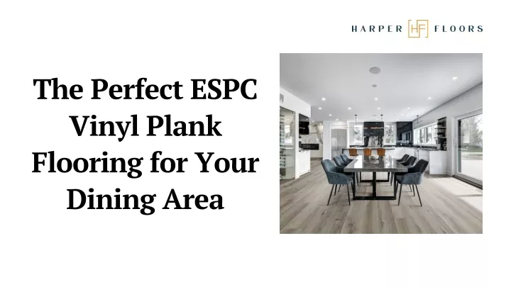 the perfect espc vinyl plank flooring for your