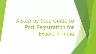 A Step-by-Step Guide to Port Registration for Export in India