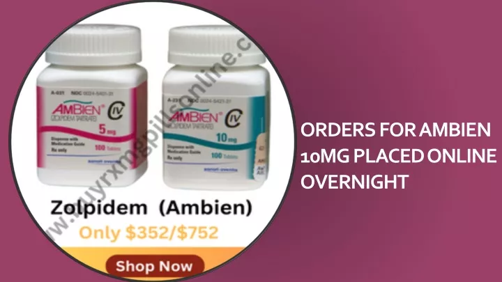 orders for ambien 10mg placed online overnight