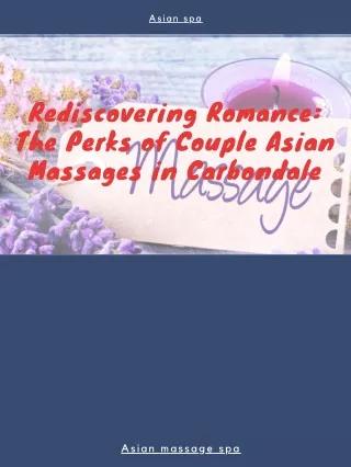 Rediscovering Romance The Perks of Couple Asian Massages in Carbondale