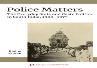 PDF Police Matters: The Everyday State and Caste Politics in South India, 1900–1