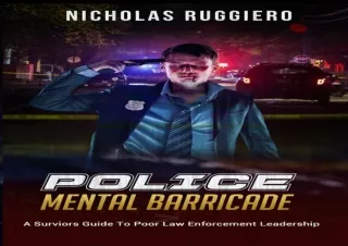 PDF Police Mental Barricade: A Survivor's Guide to Poor Law Enforcement Leadersh