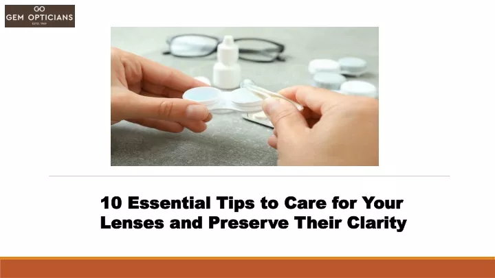10 essential tips to care for your lenses