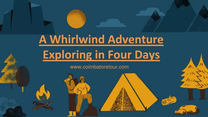 a whirlwind adventure exploring in four days