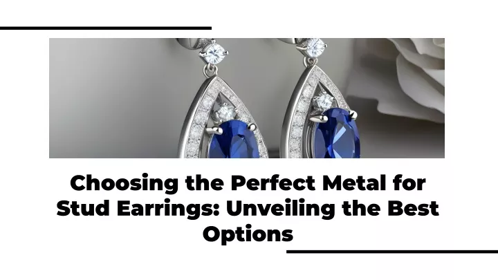 choosing the perfect metal for stud earrings