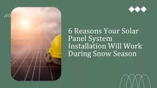 6 Reasons Your Solar Panel System Installation Will Work During Snow Season