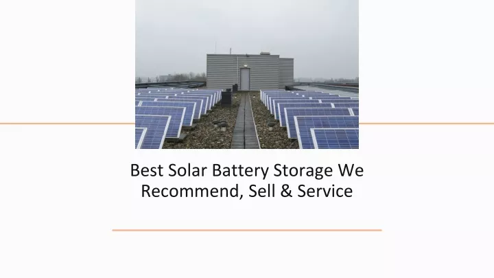 best solar battery storage we recommend sell service