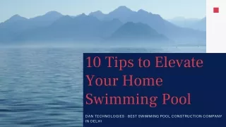 10 Tips to Elevate Your Home Swimming Pool With Swimming Pool Contractors In Delhi