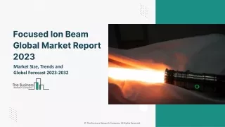 focused ion beam global market report 2023