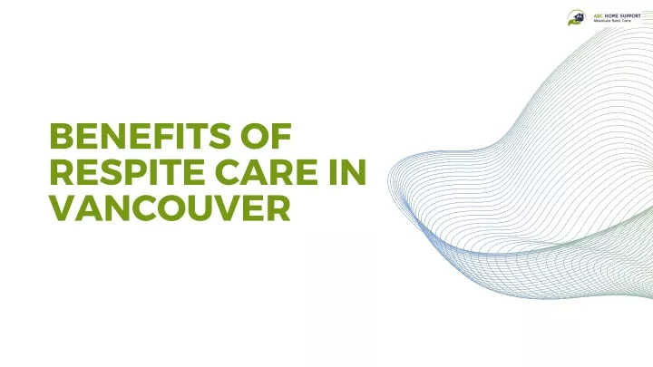 benefits of respite care in vancouver