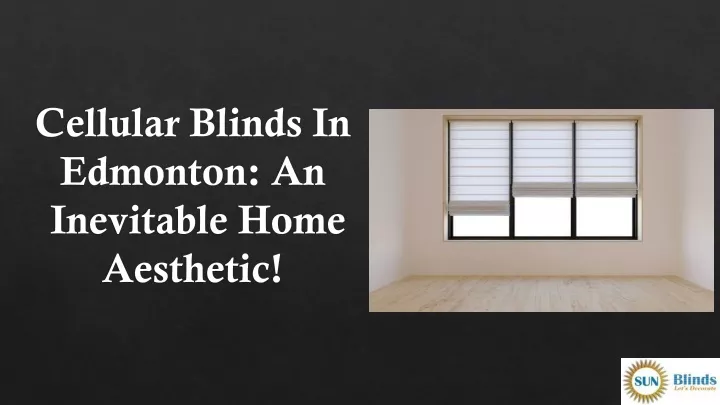 cellular blinds in edmonton an inevitable home aesthetic