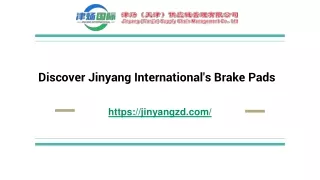 Discover Jinyang International's Brake Pads