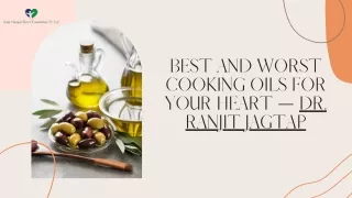 Best and Worst Cooking Oils For Your Heart — dr ranjit jagtap
