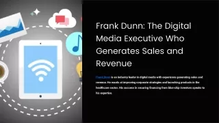 Frank Dunn - The Digital Media Executive Who Generates Sales and Revenue