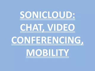 sonicloud chat video conferencing mobility