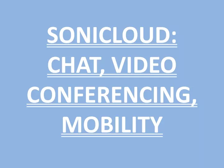 sonicloud chat video conferencing mobility