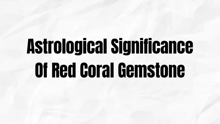 astrological significance of red coral gemstone