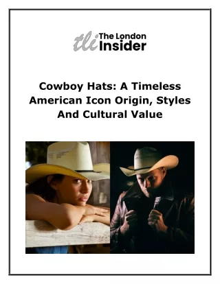 Cowboy Hats - A Timeless American Icon Origin, Styles And Cultural Value