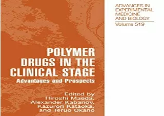 GET (️PDF️) DOWNLOAD Polymer Drugs in the Clinical Stage: Advantages and Prospects (Advances in Experimental Medicine an