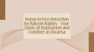 Roma Kristo Hotel Run by Rakesh Rajdev - Your Oasis of Relaxation and Comfort in Dwarka