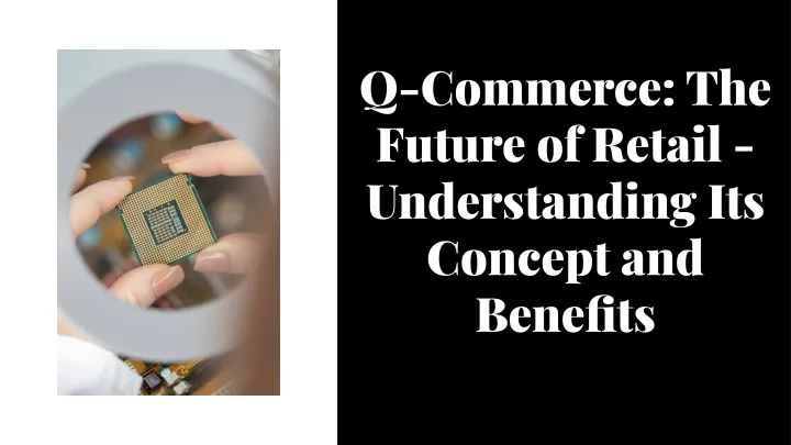 q commerce the future of retail understanding