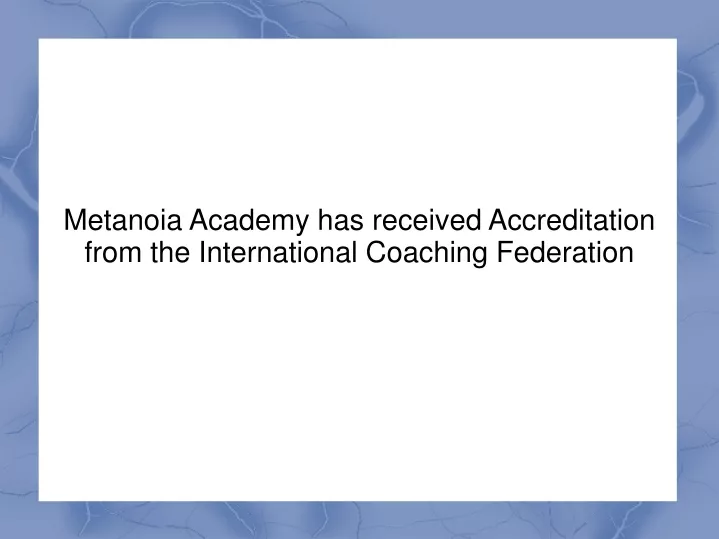 metanoia academy has received accreditation from