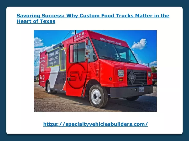 savoring success why custom food trucks matter