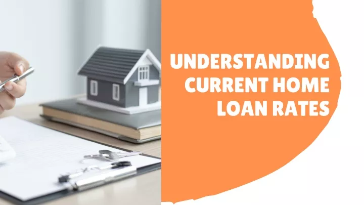 understanding current home loan rates