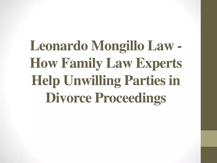 leonardo mongillo law how family law experts help unwilling parties in divorce proceedings