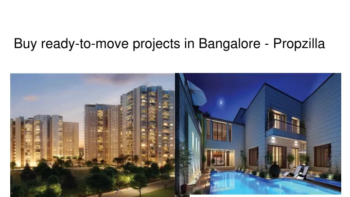 buy ready to move projects in bangalore propzilla