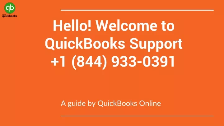 hello welcome to quickbooks support 1 844 933 0391