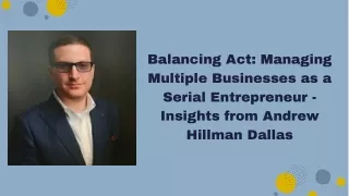 Balancing Act Managing Multiple Businesses as a Serial Entrepreneur - Insights from Andrew Hillman Dallas