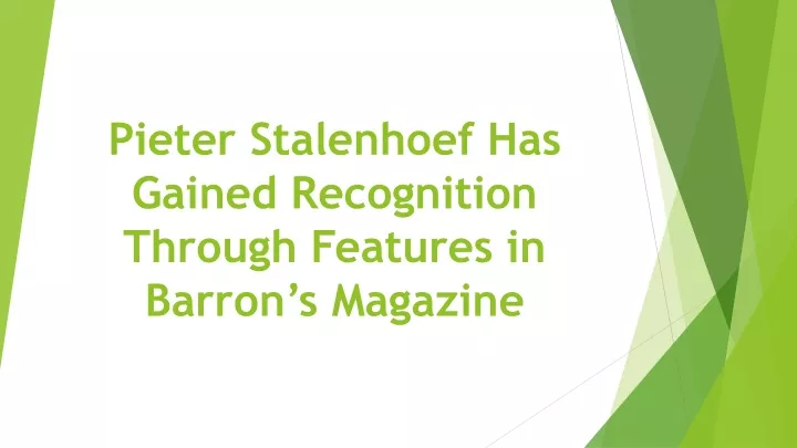pieter stalenhoef has gained recognition through features in barron s magazine
