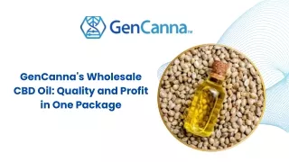 GenCanna's Wholesale CBD Oil Quality and Profit in One Package