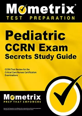 [PDF] DOWNLOAD Pediatric CCRN Exam Secrets Study Guide: CCRN Test Review for the Critical