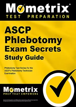 [PDF READ ONLINE] ASCP Phlebotomy Exam Secrets: Phlebotomy Test Review for the ASCP's Phlebotomy