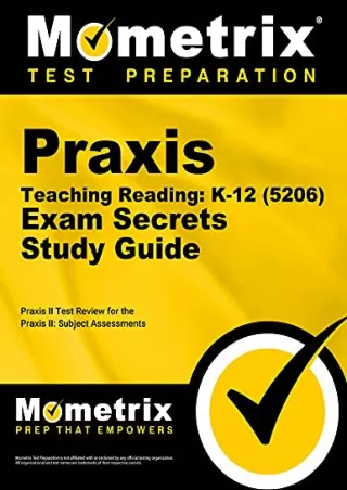 [PDF READ ONLINE] Praxis Teaching Reading - K-12 (5206) Secrets Study Guide: Praxis Test Review