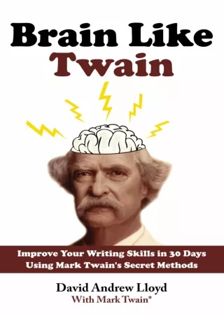 get [PDF] Download Brain Like Twain: Improve Your Writing Skills In 30 Days Using Mark Twain's