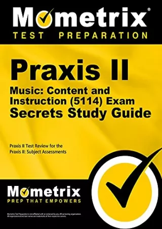 PDF_ Praxis II Music: Content and Instruction (5114) Exam Secrets Study Guide: