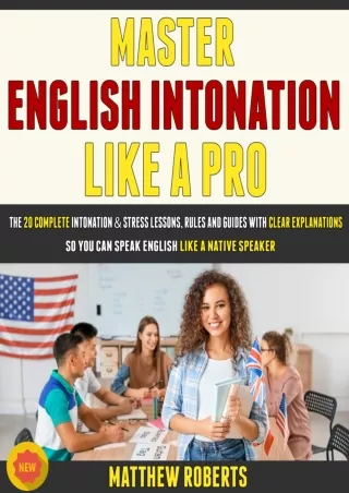 Download Book [PDF] Master English Intonation Like A Pro: The 20 Complete Intonation and Stress