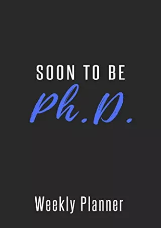 $PDF$/READ/DOWNLOAD Soon to be PhD: Dissertation Weekly Planner: Blue