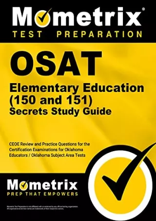 READ [PDF] OSAT Elementary Education (150 and 151) Secrets Study Guide: CEOE Review and
